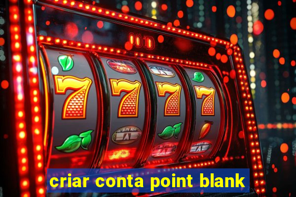 criar conta point blank